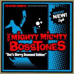 The Mighty Mighty Bosstones : Don't Worry Desmond Dekker